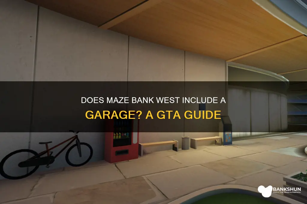 does maze bank west have a garage