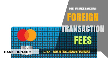 Does Merrick Bank Charge Foreign Transaction Fees? A Detailed Guide