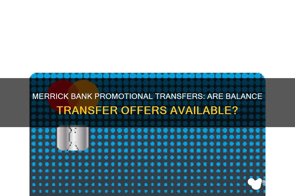 does merrick bank offer any promotional transfers