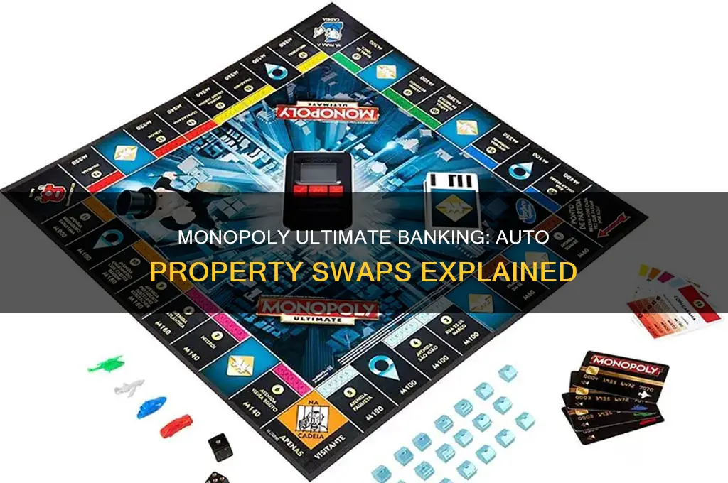 does monopoly ultimate banking automatically swap properties