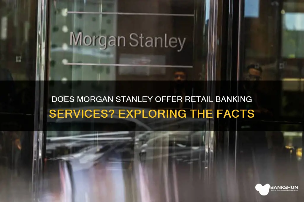 does morgan stanley have a retail bank