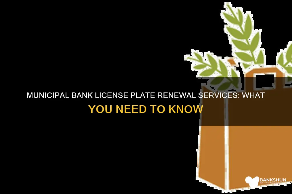 does municipal bank offer license plate renewal