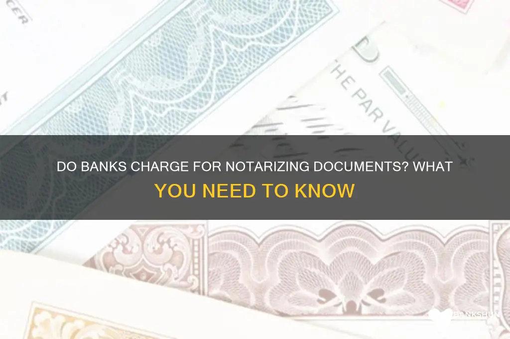 does my bank charge to noterize doc