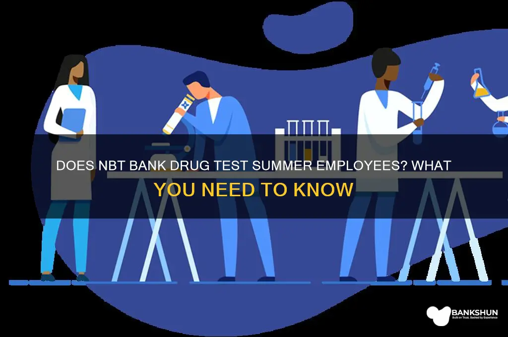 does nbt bank drug test summer employees