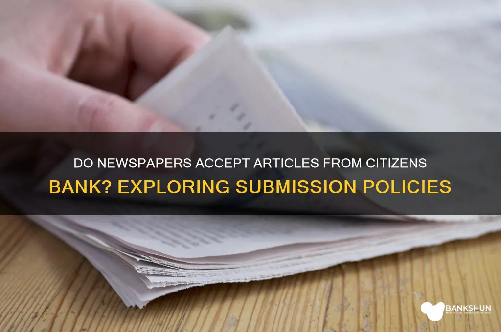 does newspaper accept articles from citizens bank