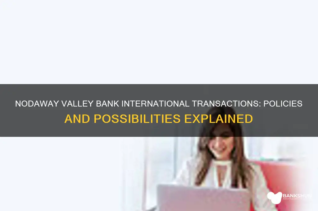 does nodaway valley bank allow international transactions