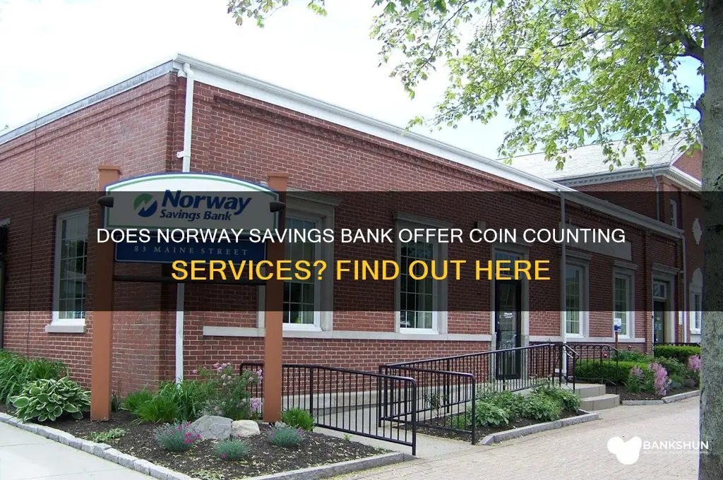 does norway savings bank have coin counters