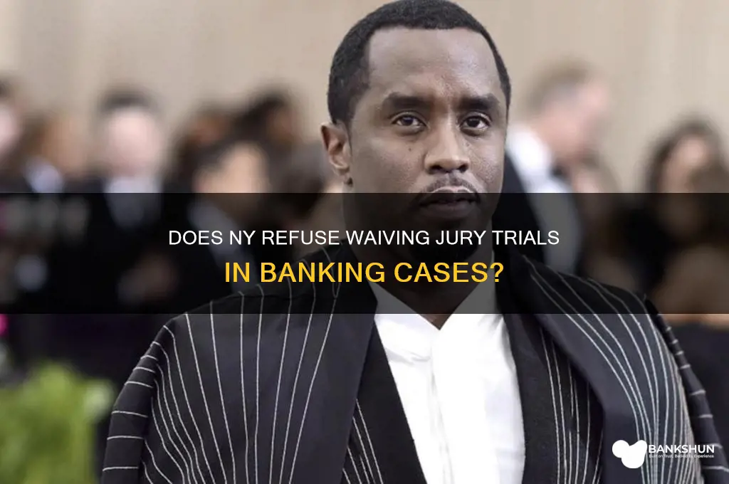 does ny refuse waiving jury trials banking