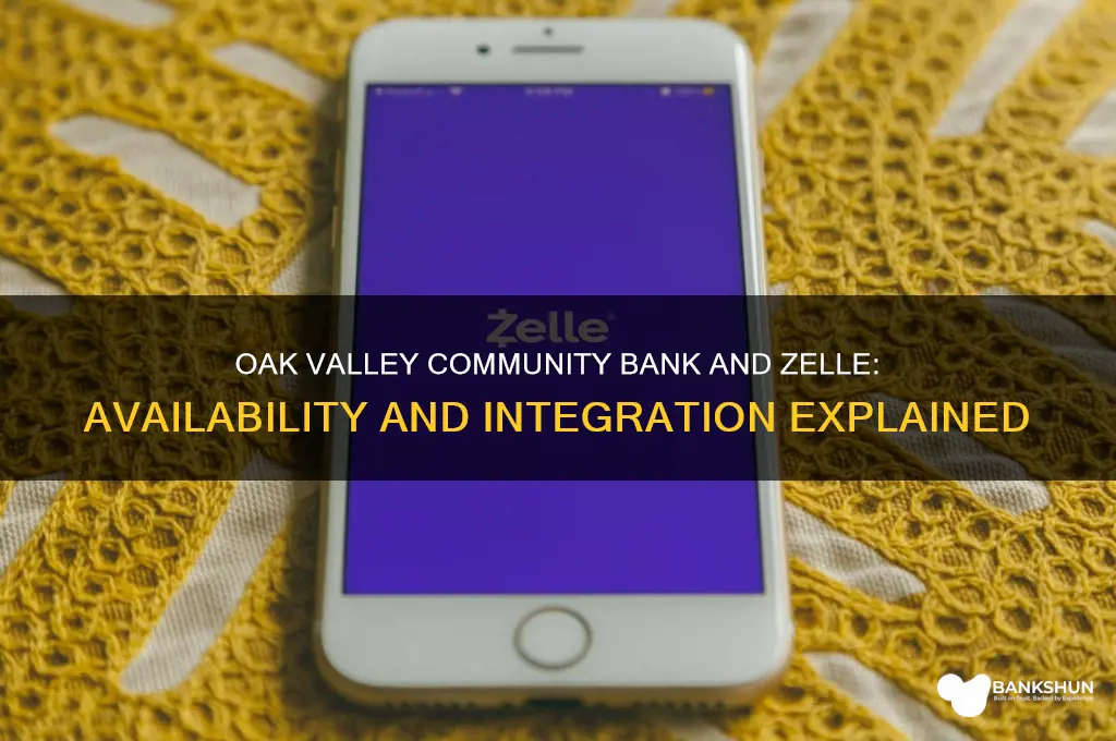 does oak valley community bank have zelle