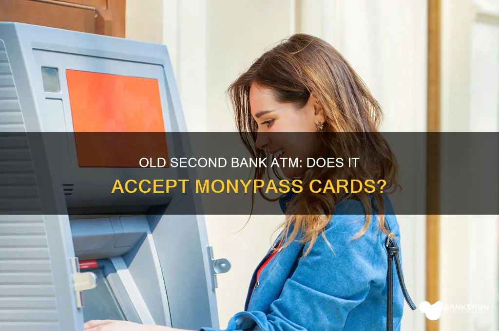 does old second bank atm support monypass