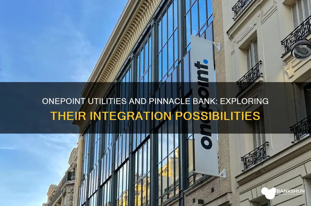 does onepoint utilities connect with pinnacle bank