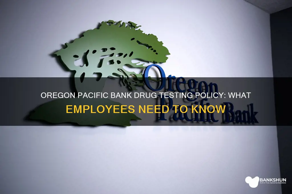 does oregon pacific bank drug test employees
