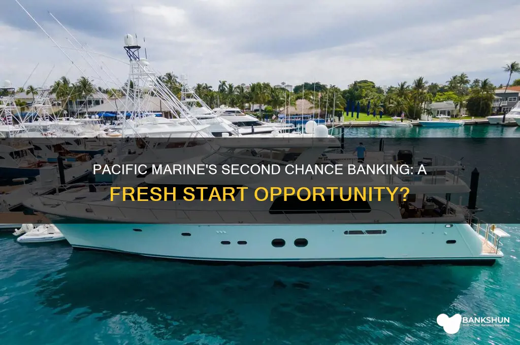 does pacific marine offer 2nd chance banking