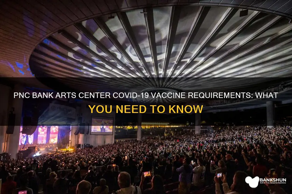 does pnc bank arts center require vaccination