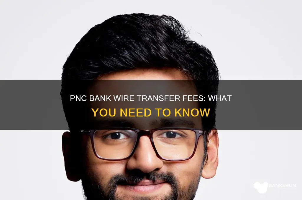 does pnc bank charge for wire transfers