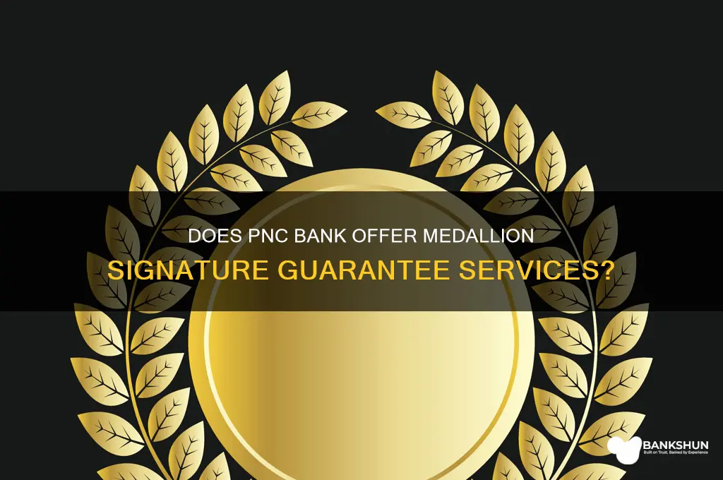 does pnc bank do medallion signature guarantee