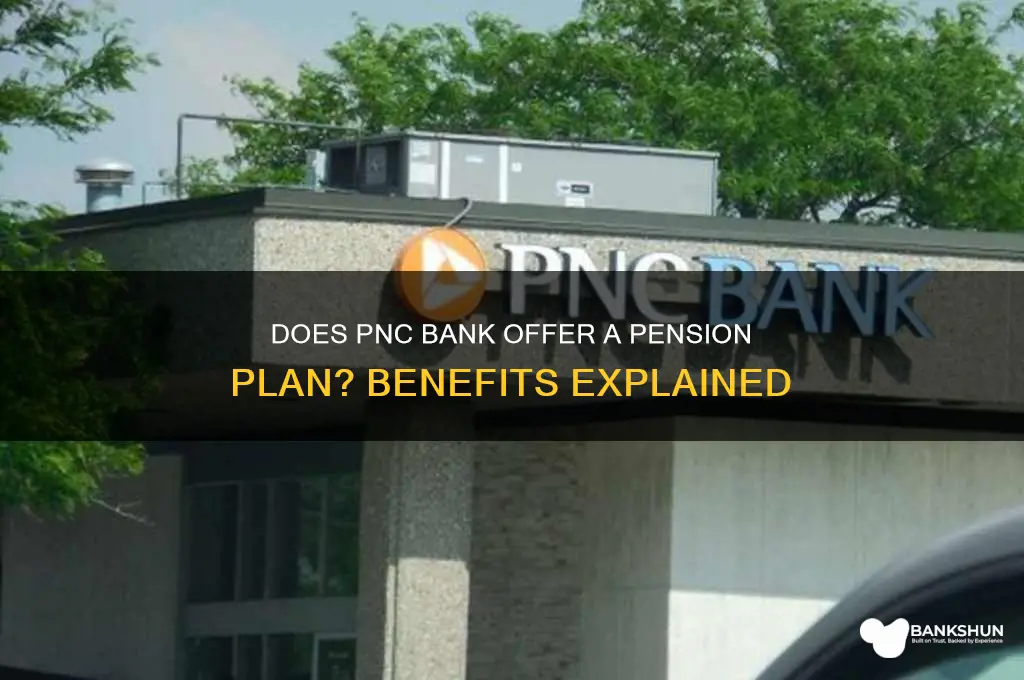 does pnc bank have a pension plan