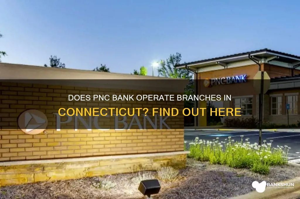 does pnc bank have branches in connecticut