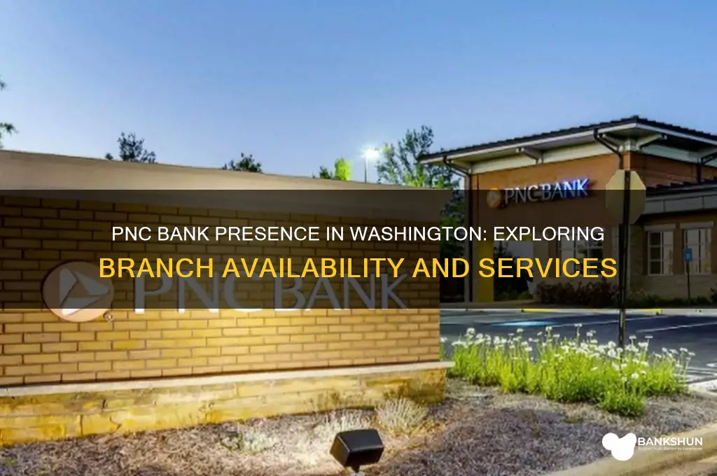 does pnc bank have branches in washington