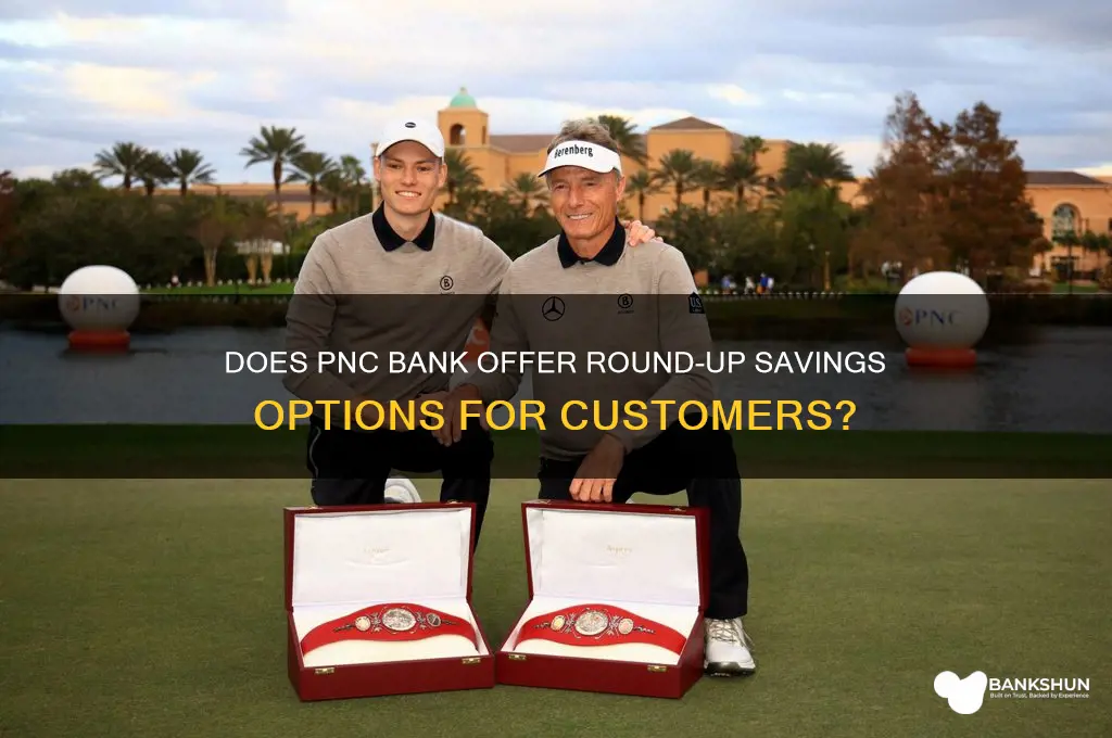 does pnc bank have round up options
