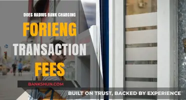Does Radius Bank Charge Foreign Transaction Fees? What You Need to Know