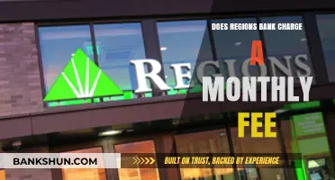 Does Regions Bank Charge a Monthly Fee? What You Need to Know