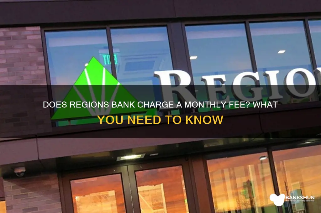does regions bank charge a monthly fee