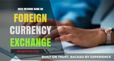 Does Regions Bank Offer Foreign Currency Exchange Services? Find Out Here