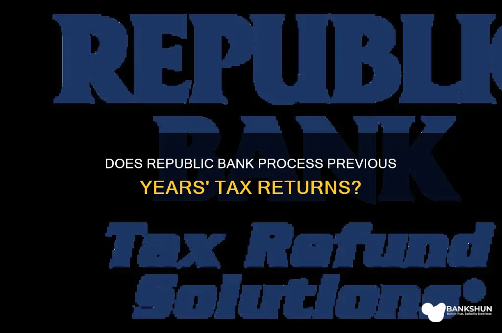 does republic bank process previous years returns