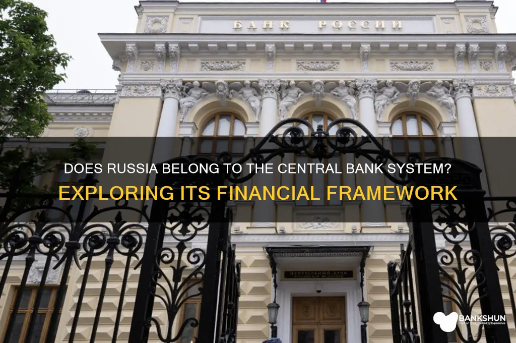 does rusiia belongs to central bank system