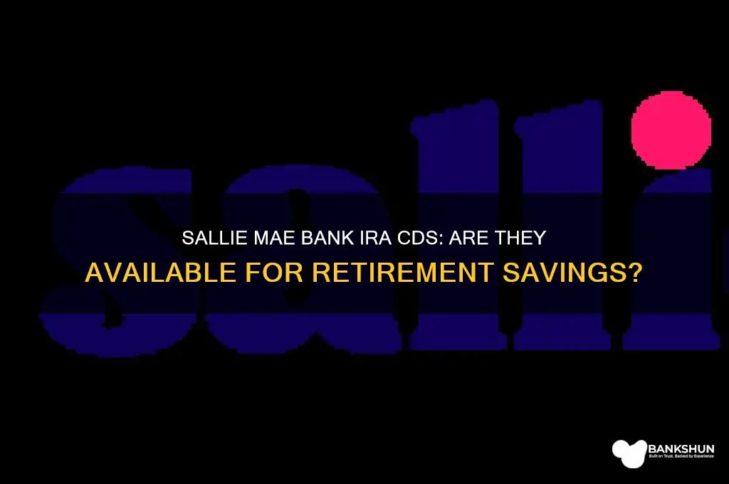 does sallie mae bank have ira cds
