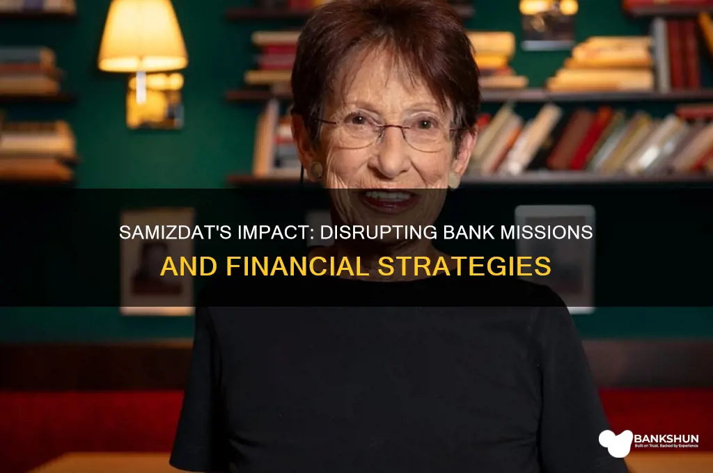 does samizdat mess up the bank mission