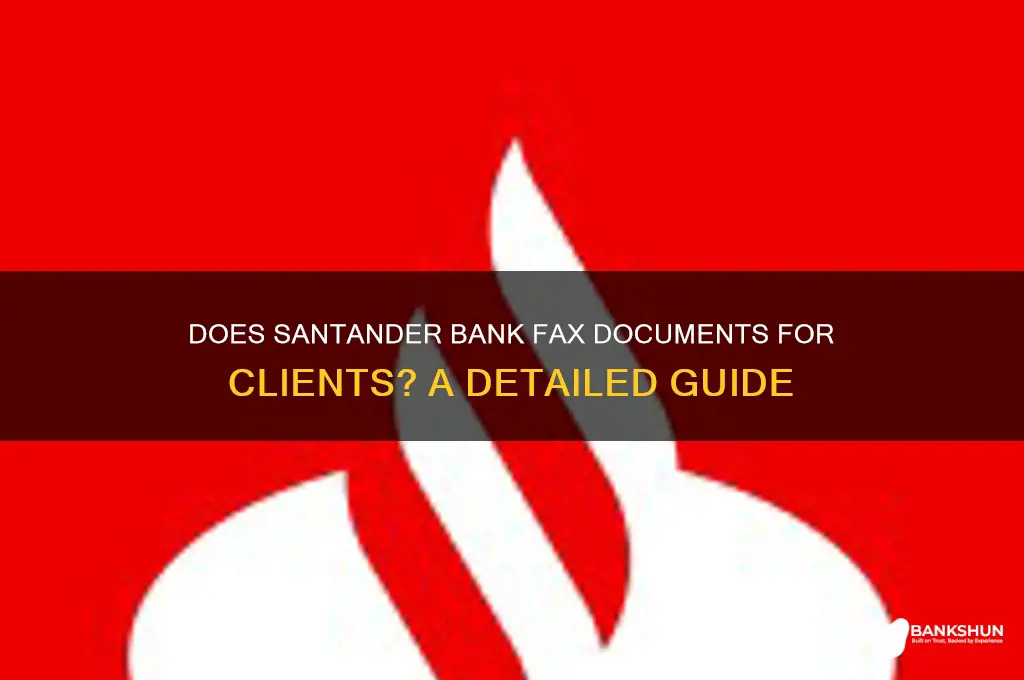 does santader bank fax documents for clients