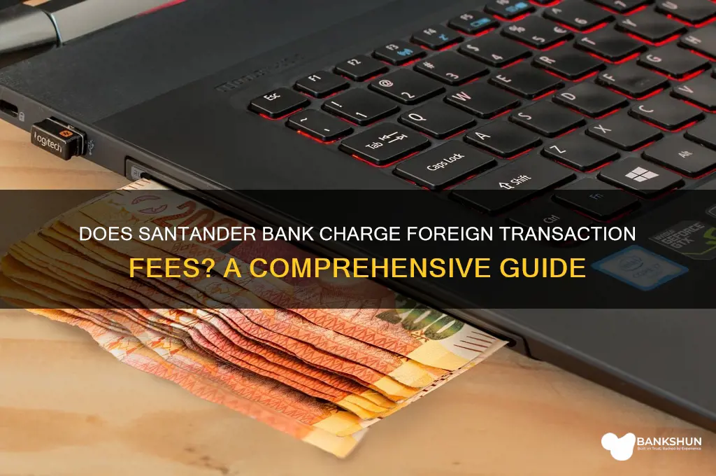 does santander bank charge foreign transaction fees