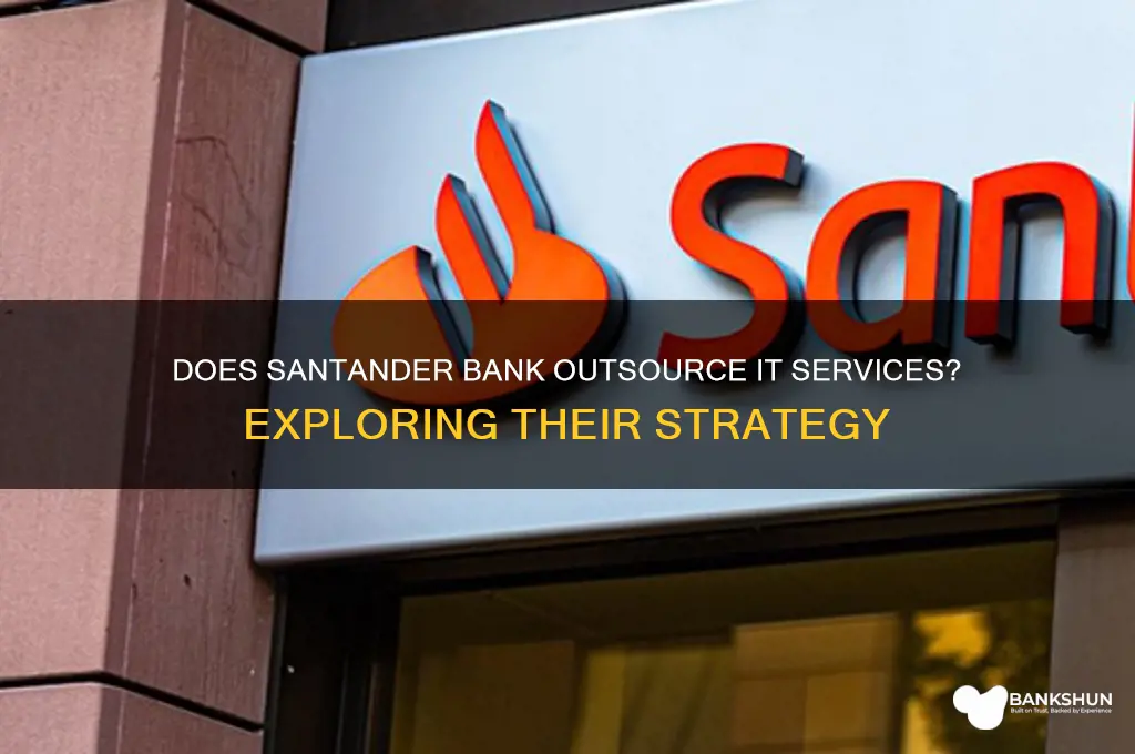 does santander bank out source it services