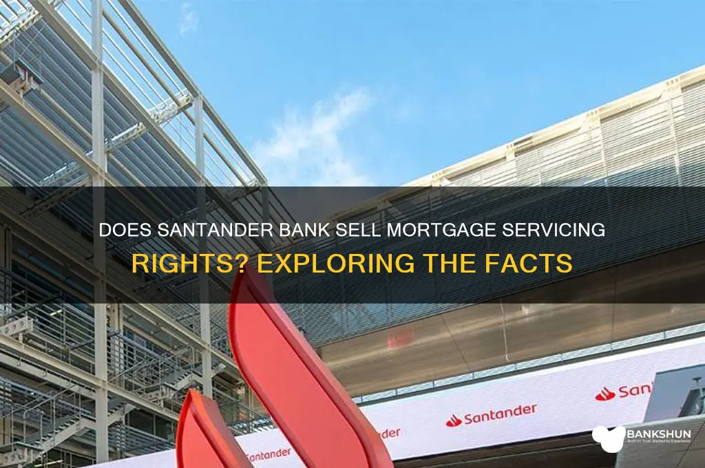 does santander bank sell their mortgage servicing