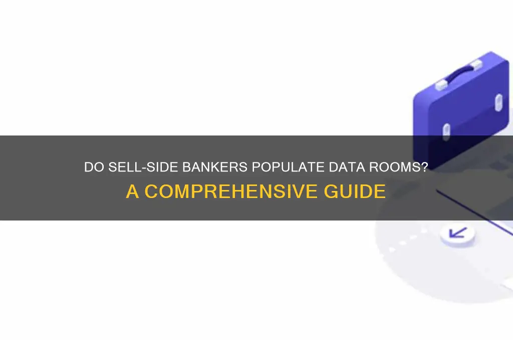 does sell side banker populate data room