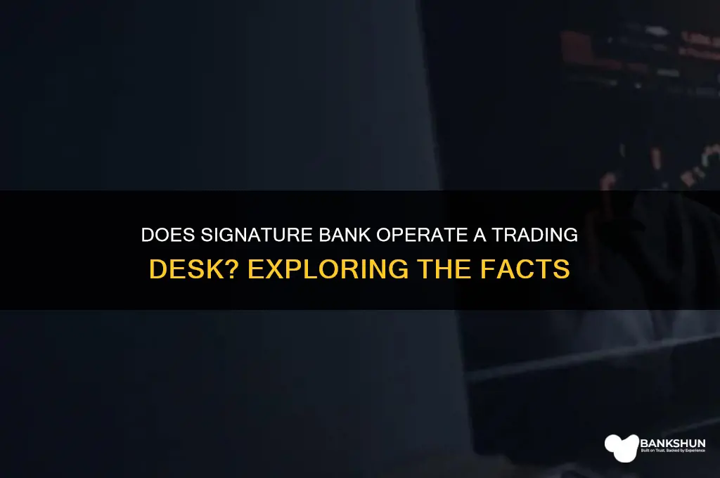does signature bank have a trading desk