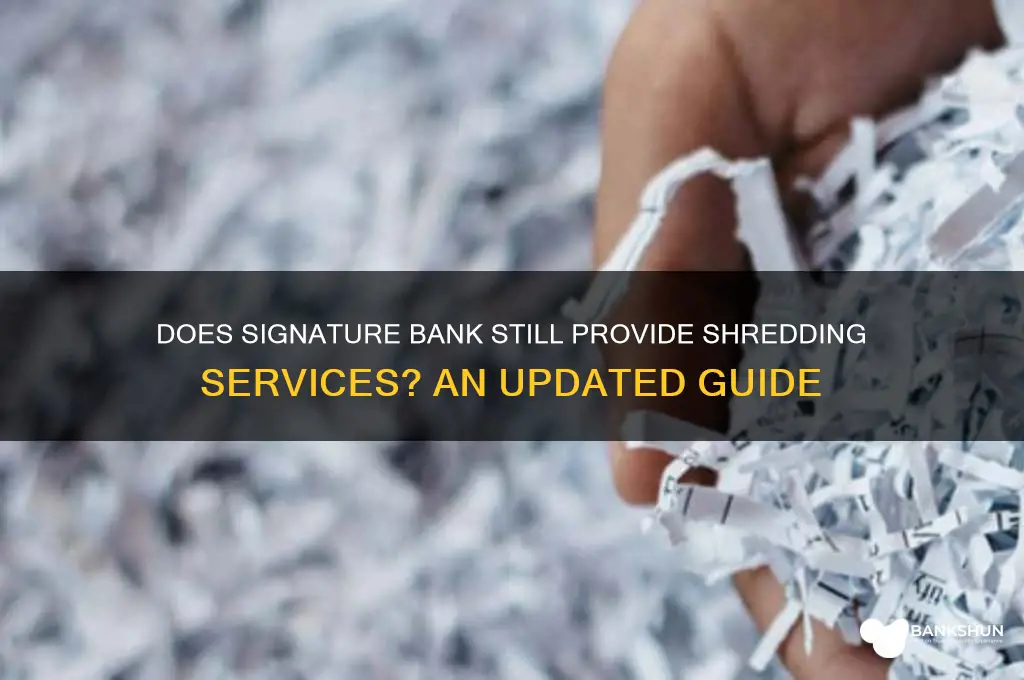 does signature bank still offer shreeding services