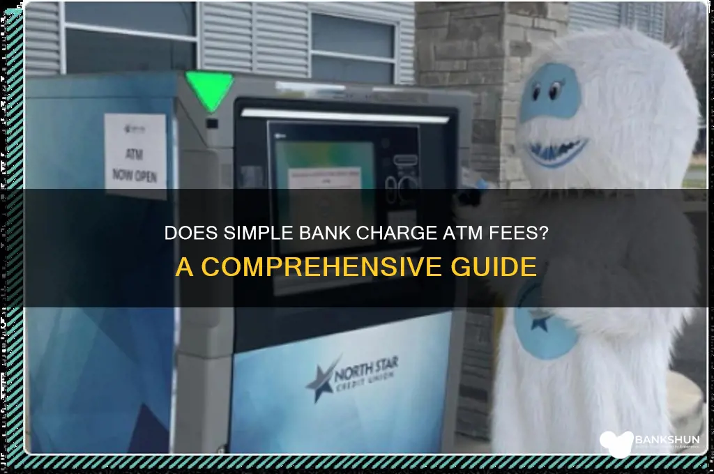 does simple bank charge an atm fee