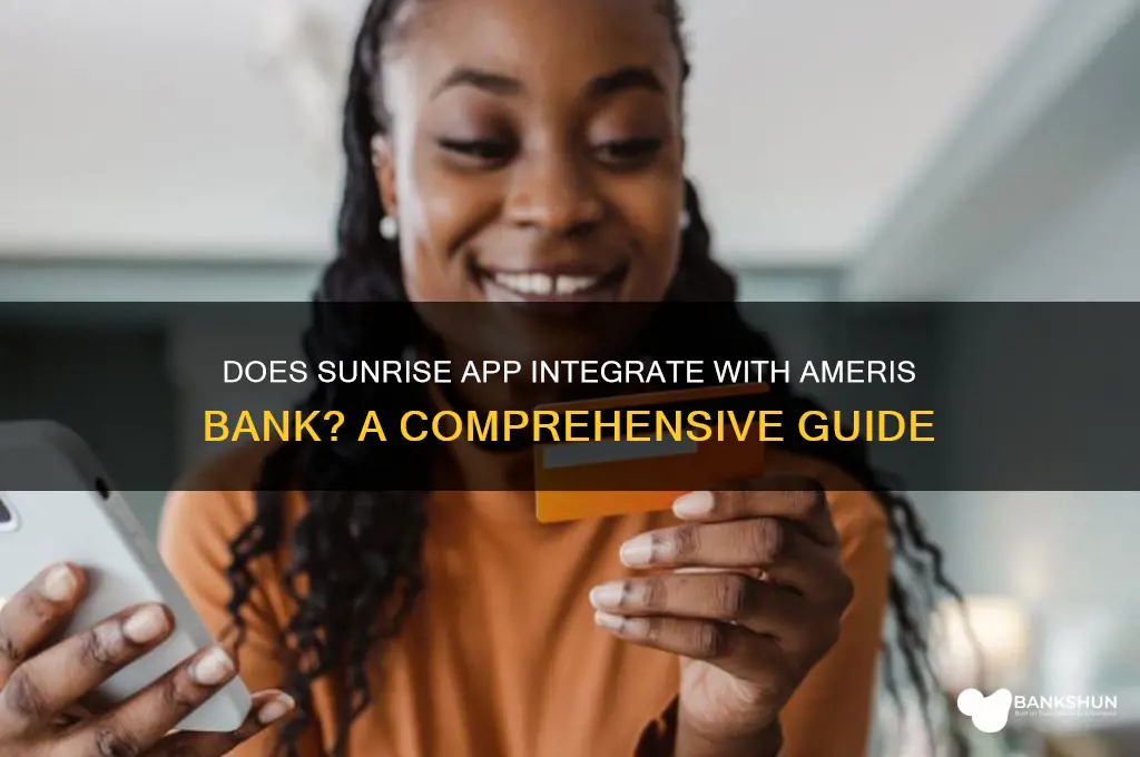 does sunrise app connect to ameris bank