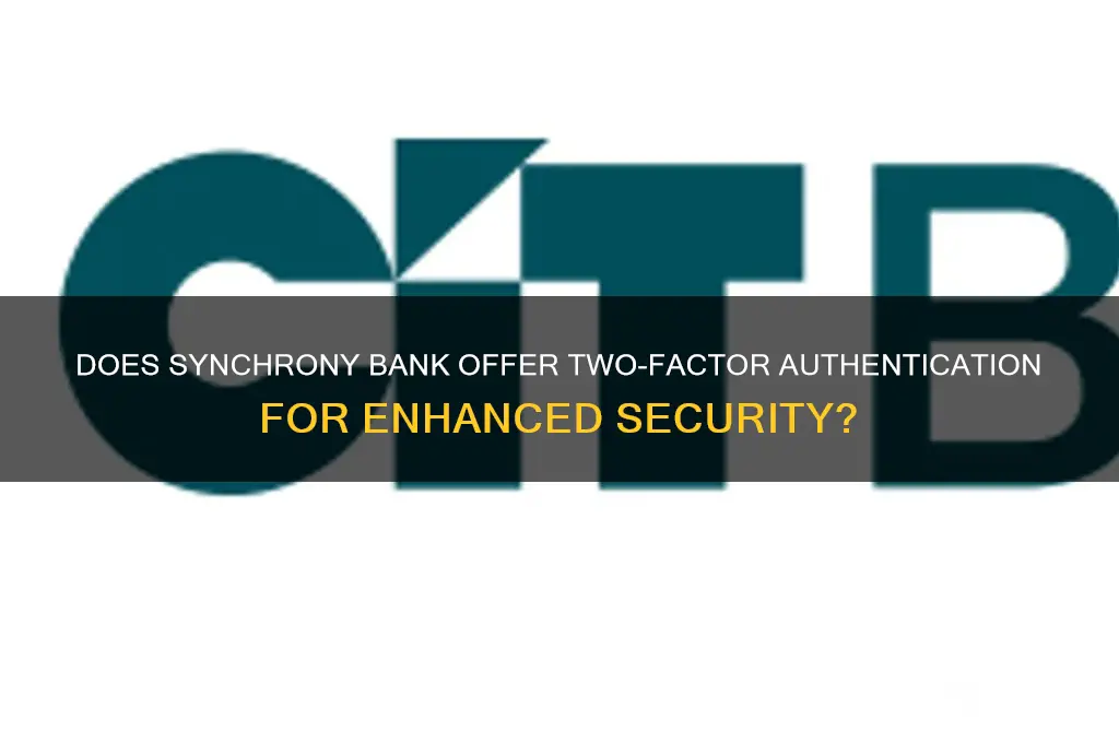 does synchrony bank have two factor authentication