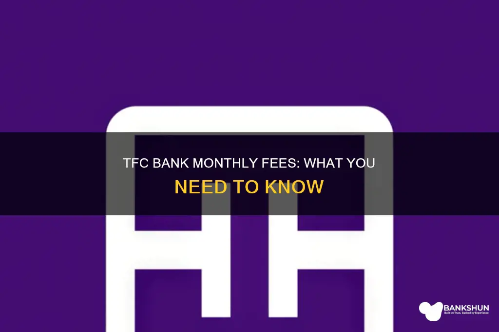 does tfc bank have any monthly fees
