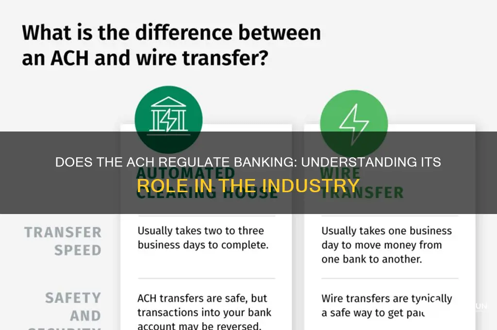 does the ach regulate the banking industry