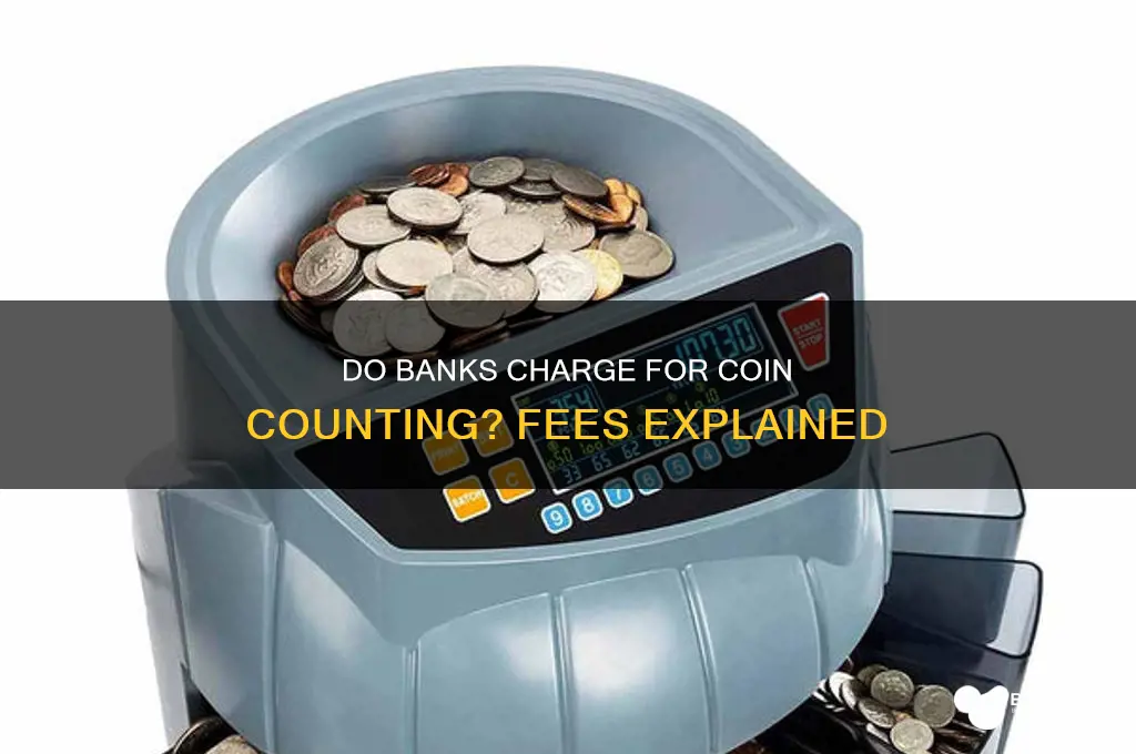 does the bank charge for coin counting