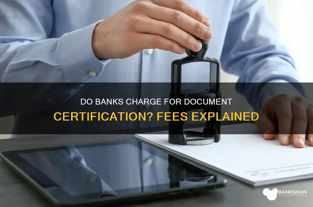 does the bank charge to certify documents
