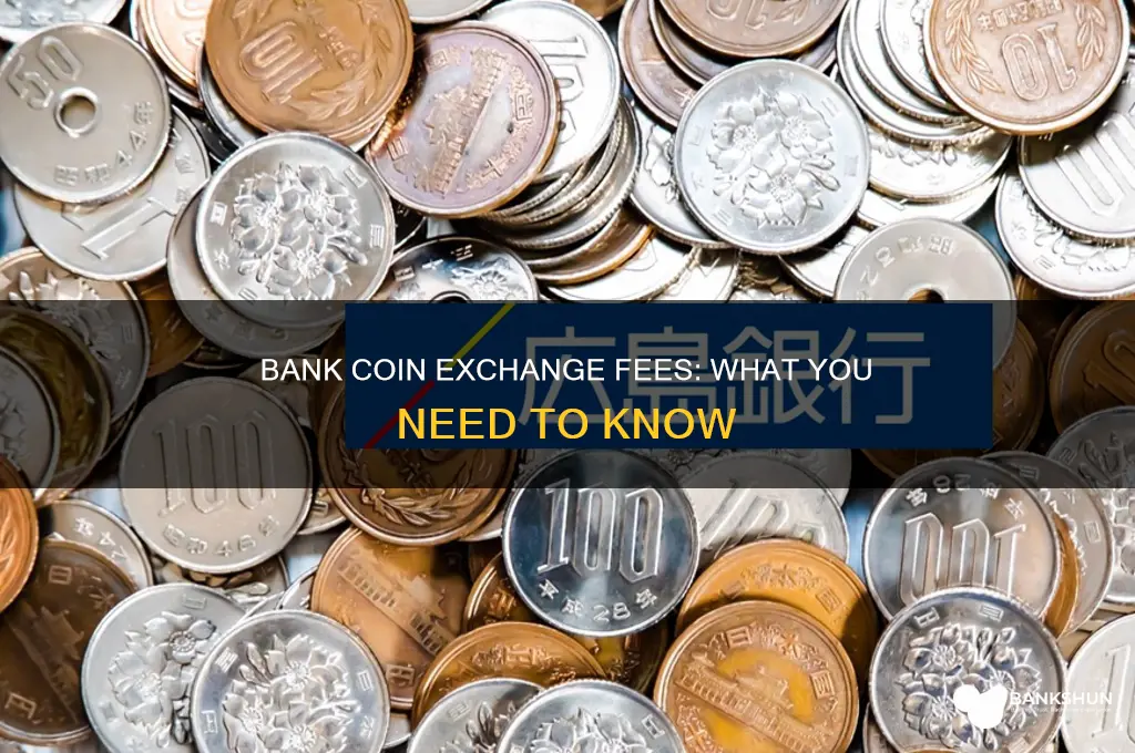 does the bank charge to exchange coins