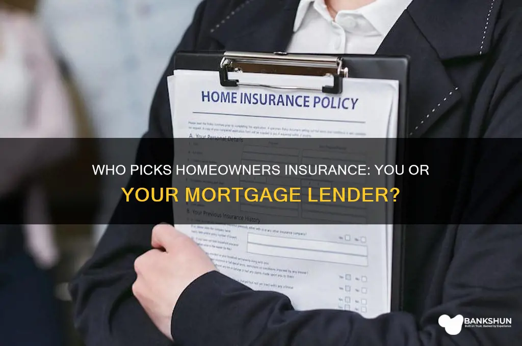 does the bank choose home owners insurance