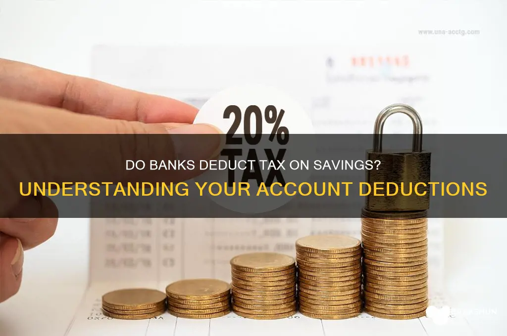does the bank deduct tax on savings