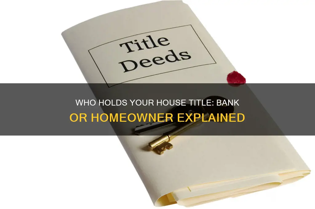 does the bank have my house title